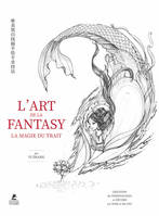 L'Art de la Fantasy - la Magie du Trait - Conseils de pros pour un dessin au trait délicat en noir et blanc - Livre 3 L'art de la Fa