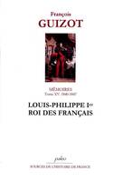 15, Mémoires pour servir à l'histoire de mon temps. T15 (1840-1847) Louis Philippe Ier, roi des Français, 1840-1847