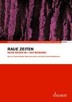 Vol. 63, Raue Zeiten, Neue Musik in / als Reibung. Vol. 63. Edition séparée.