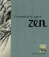 L'ESSENTIEL DE LA SAGESSE ZEN