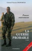 La guerre probable - penser autrement, penser autrement