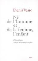 Né de l'homme et de la femme, l'enfant. Chronique d'une structure Dolto, chronique d'une structure Dolto