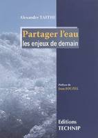 Partager l'eau - les enjeux de demain, les enjeux de demain