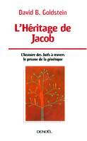 L'Héritage de Jacob, L'histoire des Juifs à travers le prisme de la génétique