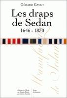 Les draps de Sedan, 1646-1870