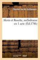 Alexis et Rosette, mélodrame en 1 acte