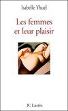 Les femmes et leur plaisir [Paperback] Yhuel, Isabelle