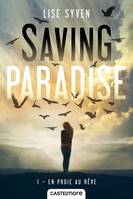 1, Saving Paradise, T1 : En proie au rêve