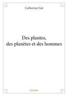 Des plantes, des planètes et des hommes