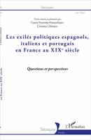 Les exilés politiques espagnols, italiens et portugais en France au XIXe siècle, Questions et perspectives