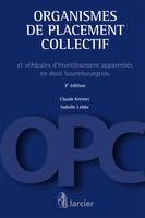 Organismes de placement collectif, et véhicules d'investissement apparentés en droit luxembourgeois