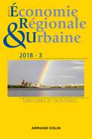 Revue d'économie régionale et urbaine n° 3/2018 Territoires et frontières, Territoires et frontières