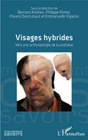 Visages hybrides, Vers une anthropologie de la prothèse