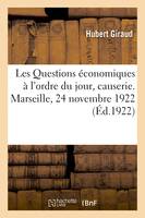 Les Questions économiques à l'ordre du jour, causerie, Société pour la défense du commerce et de l'industrie de Marseille, 24 novembre 1922