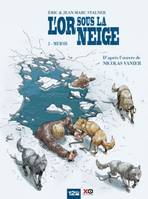 2, L'Or sous la neige - Tome 02, Mersh