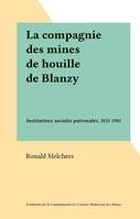 La compagnie des mines de houille de Blanzy, Institutions sociales patronales, 1833-1901