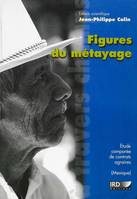 Figures du métayage, Étude comparée de contrats agraires (Mexique)