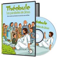 Les paraboles de Jésus - DVD Théobule - Jésus raconte aux hommes le secret du coeur de Dieu