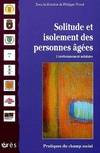 Solitude et isolement des personnes âgées