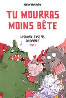 Tu mourras moins bête - Tome 1 - La science, c'est pas du cinéma, Nouvelle édition