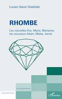 Rhombe, Les nouvelles Ève, Marie, Marianne, les nouveaux Adam, Moïse, Jacob