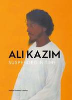 Ali Kazim Suspended in Time /anglais