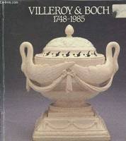 Villeroy et Boch : Exposition Sèvres Musée national de céramique 22 octobre 1985-20 janvier 1986, art et industrie céramique