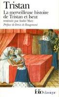 Tristan La Merveilleuse Histoire de Tristan et Iseut, la merveilleuse histoire de Tristan et Iseut et de leurs folles amours, restituée en son ensemble et nouvellement écrite dans l'esprit des grands conteurs d'autrefois