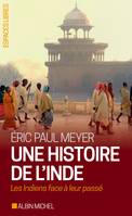 Une histoire de l'Inde, Les Indiens face à leur passé