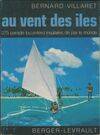 Au vent des îles. 275 Paradis ou enfers insulaires de par le monde, deux cent soixante-quinze paradis ou enfers insulaires de par le monde