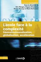 L'école face à la complexité, Désinstitutionnalisation, globalisation, accélération