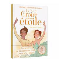 3, Croire en son étoile : l'enfance de Dorothée Gilbert. Tout pour la danse !