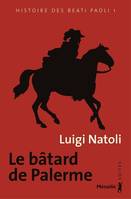 Histoire des Beati Paoli, 1, Le Bâtard de Palerme, Histoire des Beati Paoli T.1