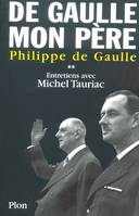 [2], De Gaulle, mon père - tome 2, entretiens avec Michel Tauriac