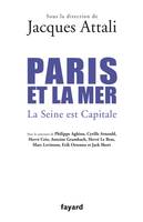 Paris et la mer., La Seine est Capitale