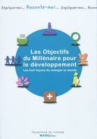 Raconte-Moi Les Objectifs Du Millénaire Pour Le Développement -  Huit Façons De Changer Le Monde, les objectifs du Millénaire pour le développement