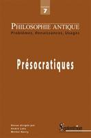 Philosophie Antique n°7 - Présocratiques, Présocratiques