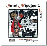 Saint Nicolas, le lorrain, pour les enfants, petits et grands