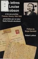 Les lettres de Louise Jacobson et de ses Proches Fresne, Drancy 1942-1943, Fresnes, Drancy, 1942-1943