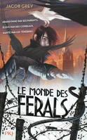 1, Le Monde des Ferals 