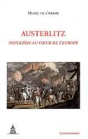 Austerlitz - Napoléon au coeur de l'Europe, Napoléon au coeur de l'Europe