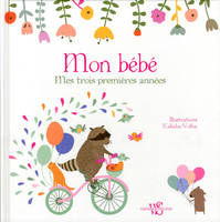 Mon bébé - Mes trois premières années - Petite fille