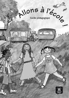 Allons à l'école ! - Guide pédagogique, Français pour enfants