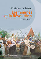 Les femmes et la Révolution - 1770-1830, 1770-1830