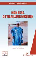 Mon père, ce tirailleur nigérien