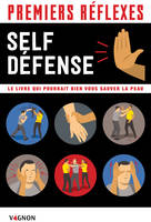 Premiers réflexes spécial self-défense, Le livre qui pourrait bien vous sauver la peau