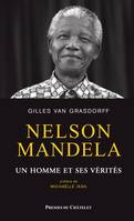 Nelson Mandela, un homme et ses vérités, Un homme et ses vérités