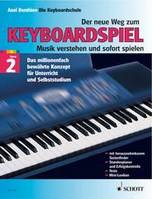 Neue Weg Zum Keyboardspiel 2, Musik verstehen und sofort spielen. Vol. 2. keyboard.