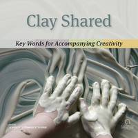 Clay shared, Keys words for accompanying creativity