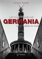 1, Les chroniques de Germania - Tome 1 : Les ombres du passé